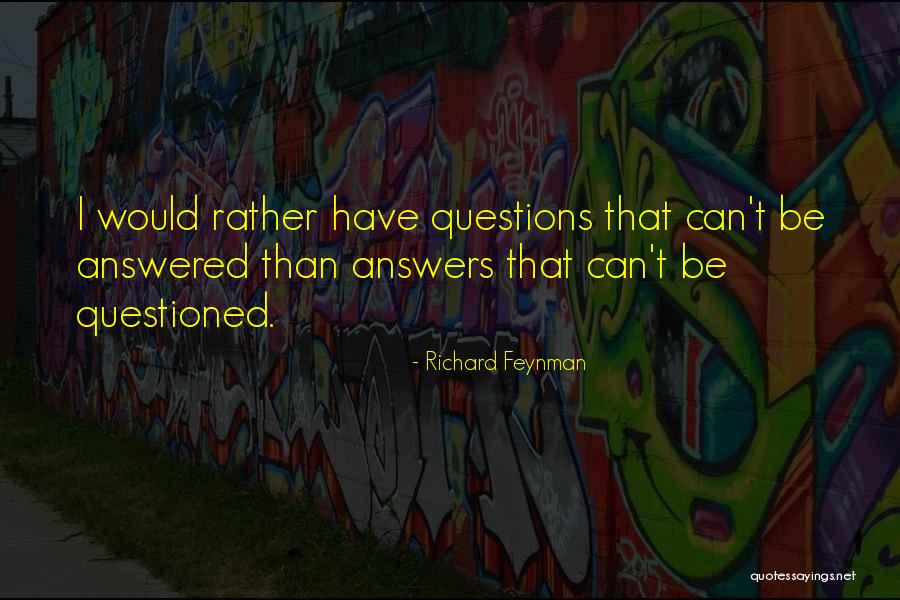 I Would Rather Be Quotes By Richard Feynman