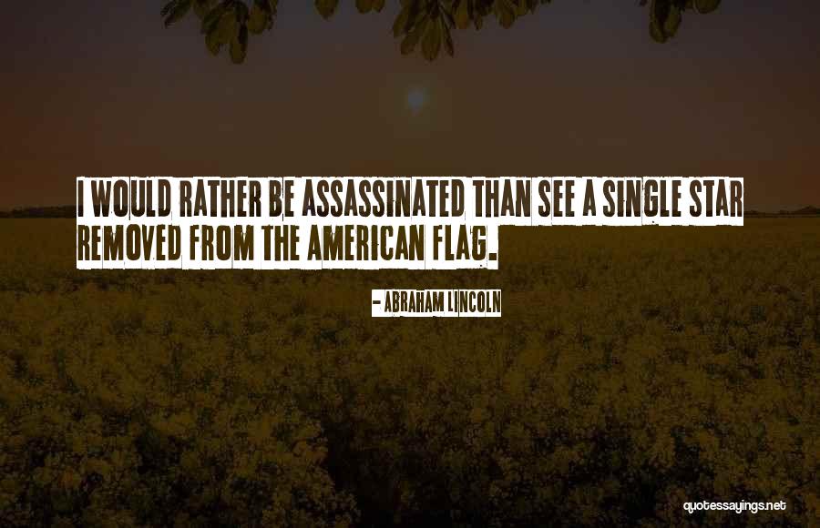I Would Rather Be Single Quotes By Abraham Lincoln I Would Rather Be Single Quotes By Abraham Lincoln