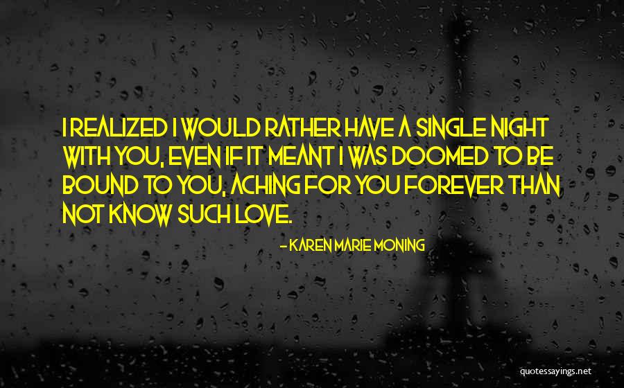 I Would Rather Be Single Quotes By Karen Marie Moning I Would Rather Be Single Quotes By Karen Marie Moning
