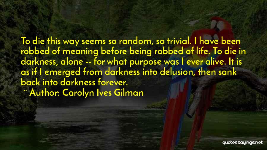 I Would Rather Die Alone Quotes By Carolyn Ives Gilman