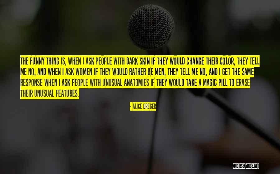 I Would Rather Funny Quotes By Alice Dreger I Would Rather Funny Quotes By Alice Dreger