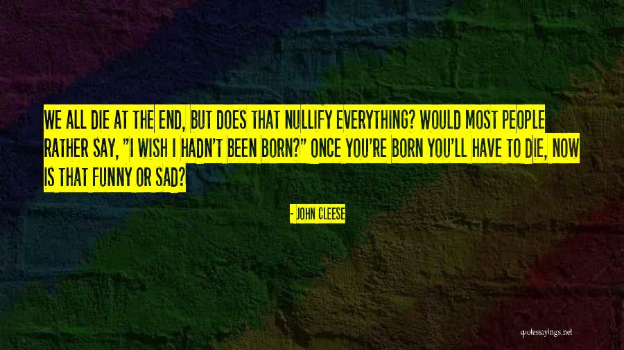 I Would Rather Funny Quotes By John Cleese I Would Rather Funny Quotes By John Cleese