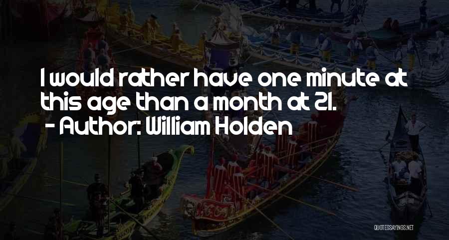 I Would Rather Quotes By William Holden