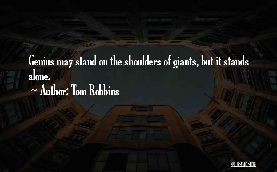 I Would Rather Stand Alone Quotes By Tom Robbins