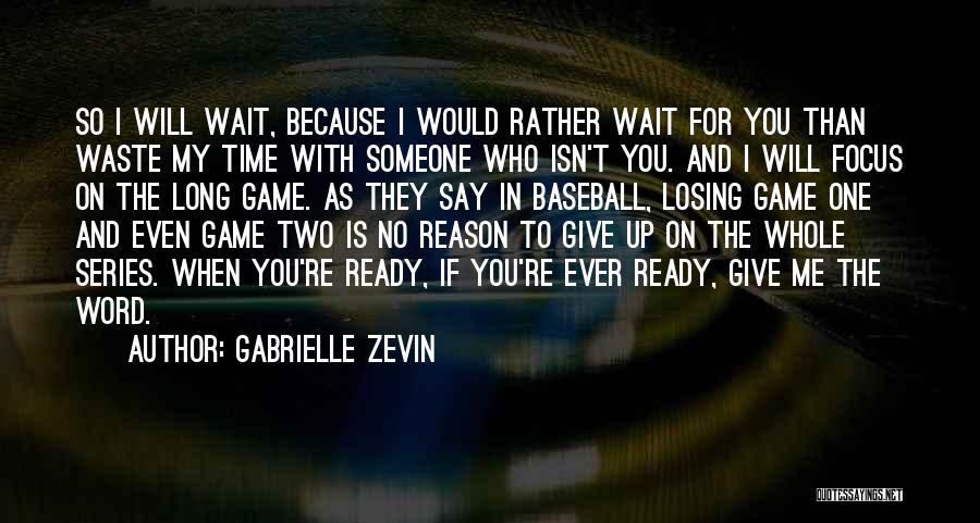 I Would Rather Wait Quotes By Gabrielle Zevin