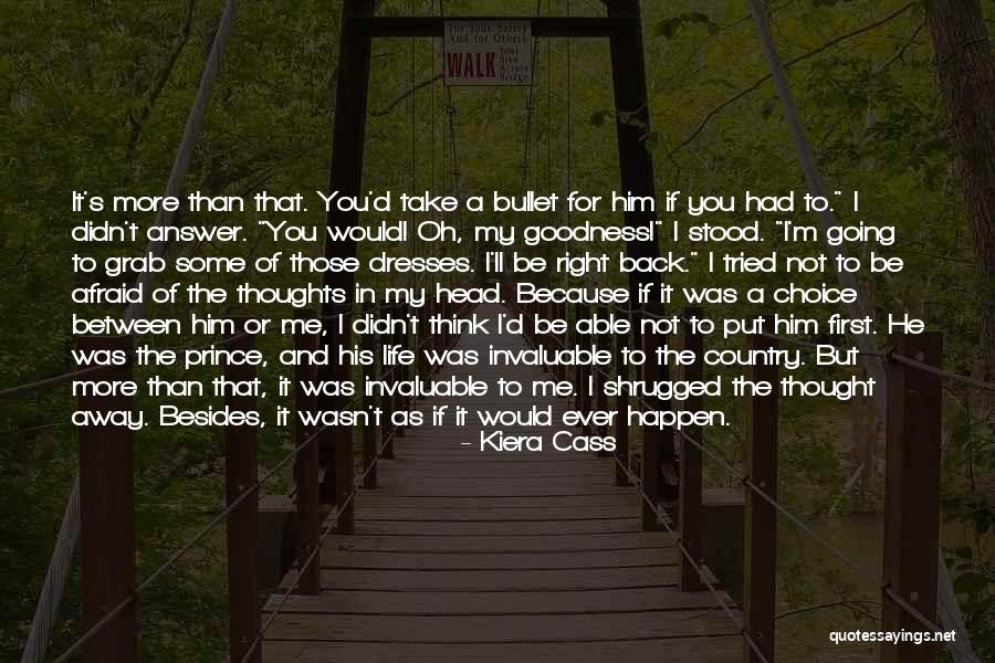 I Would Take A Bullet For You Quotes By Kiera Cass I Would Take A Bullet For You Quotes By Kiera Cass