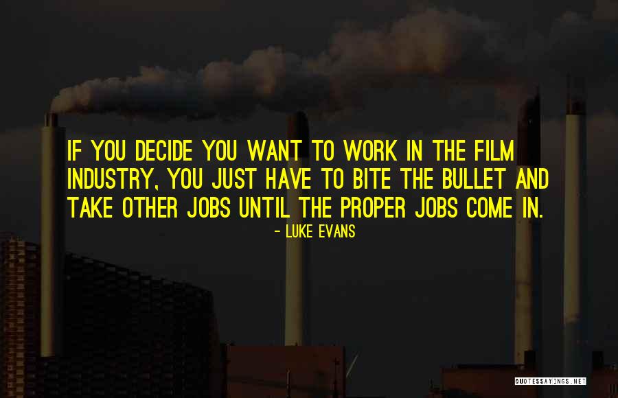 I Would Take A Bullet For You Quotes By Luke Evans I Would Take A Bullet For You Quotes By Luke Evans