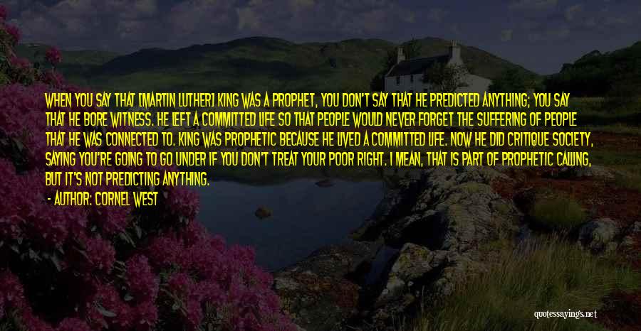 I Would Treat You Right Quotes By Cornel West