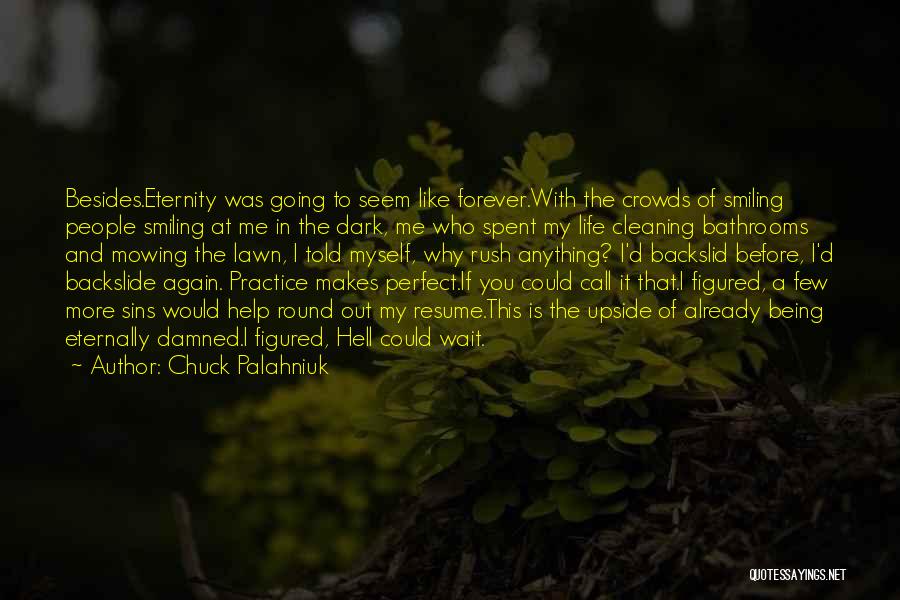 I Would Wait Forever Quotes By Chuck Palahniuk