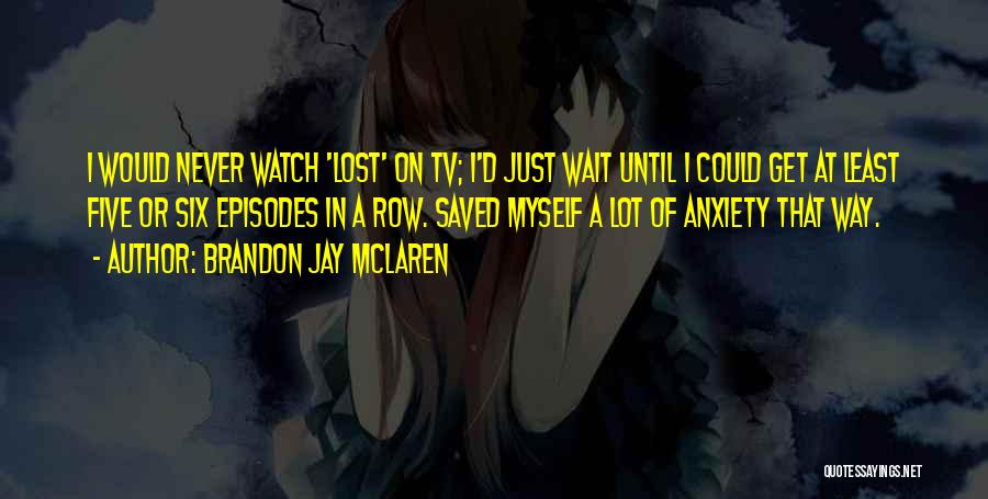 I Would Wait Quotes By Brandon Jay McLaren