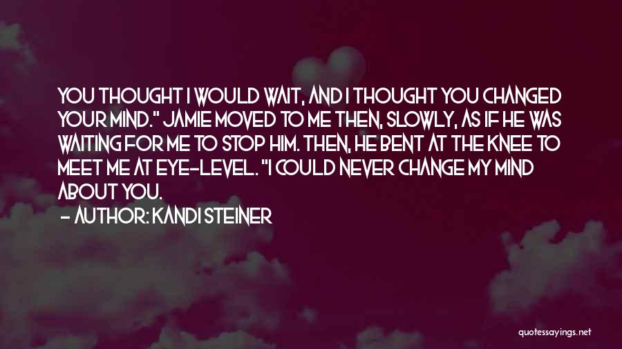 I Would Wait Quotes By Kandi Steiner