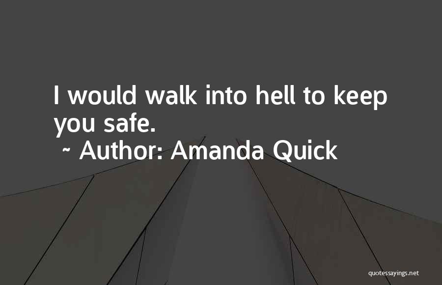 I Would Walk Quotes By Amanda Quick