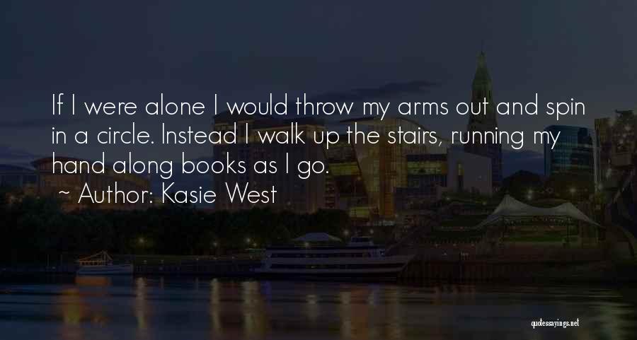 I Would Walk Quotes By Kasie West