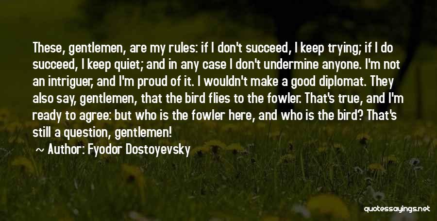 I Wouldn't Be Here Without You Quotes By Fyodor Dostoyevsky