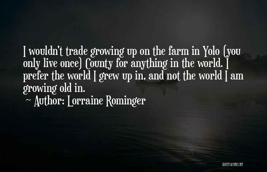 I Wouldn't Trade You For Anything Quotes By Lorraine Rominger