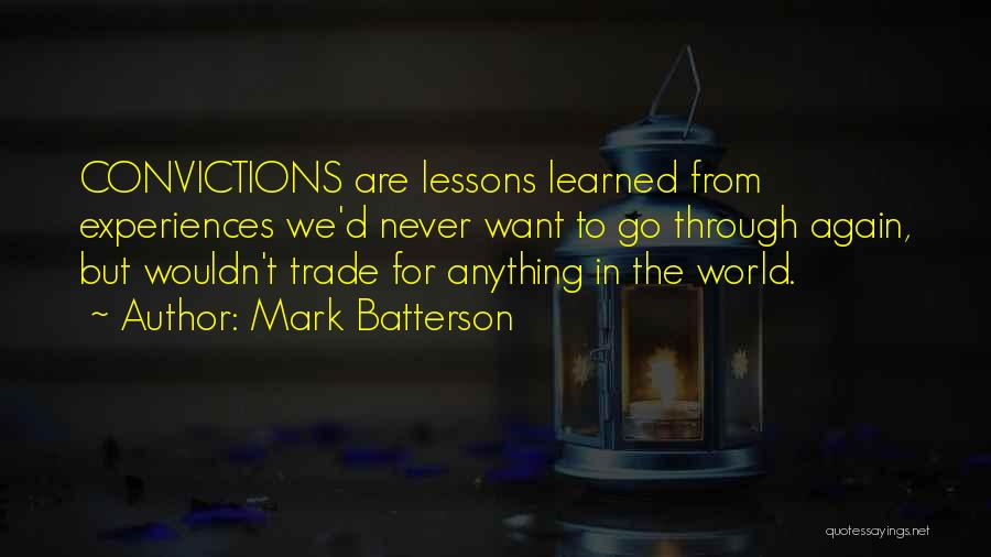 I Wouldn't Trade You For Anything Quotes By Mark Batterson