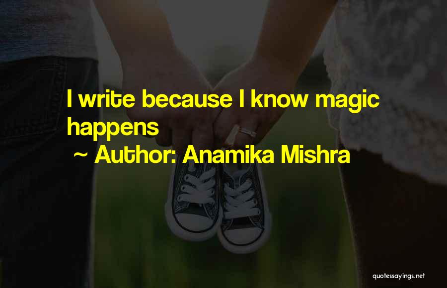 I Write Because Quotes By Anamika Mishra