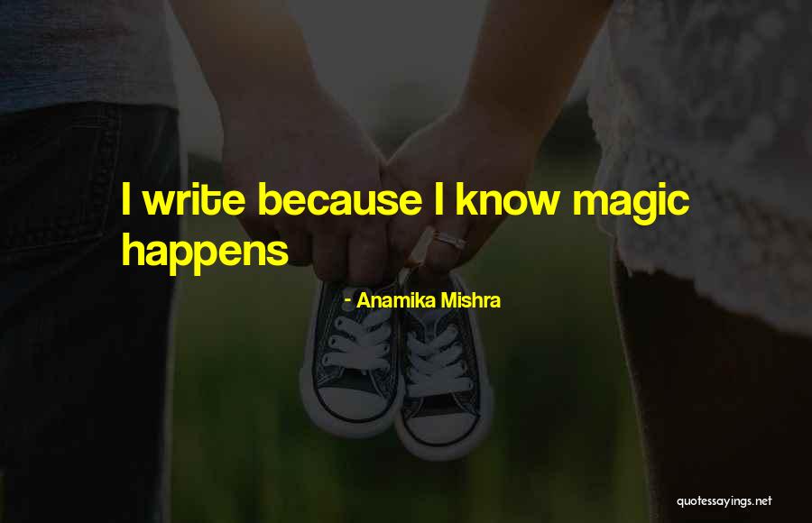 I Write Because Quotes By Anamika Mishra