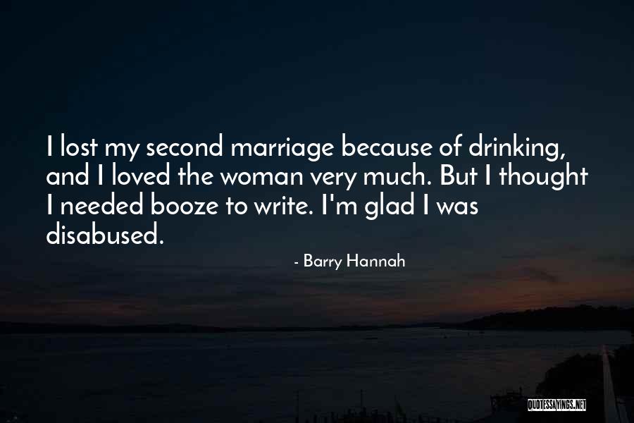 I Write Because Quotes By Barry Hannah