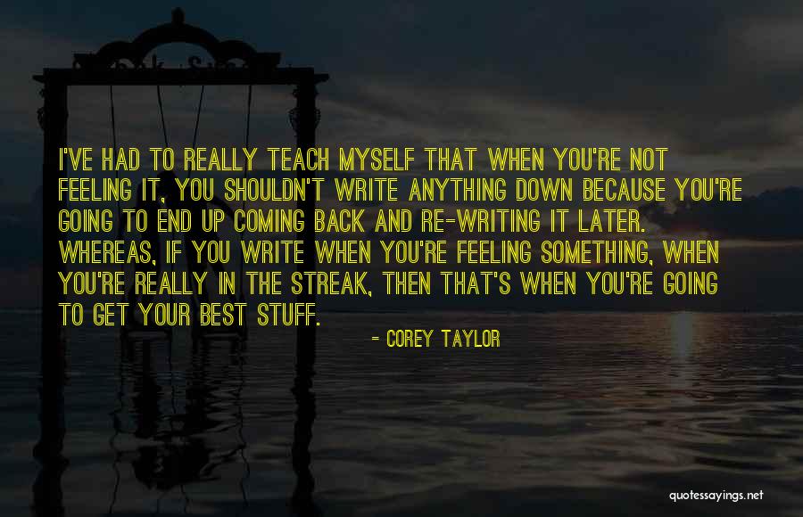 I Write Because Quotes By Corey Taylor