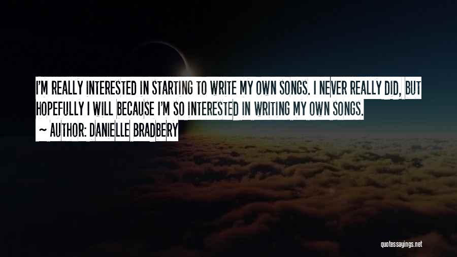 I Write Because Quotes By Danielle Bradbery