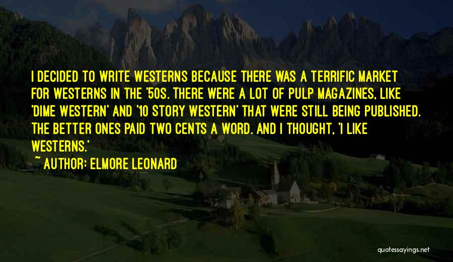 I Write Because Quotes By Elmore Leonard