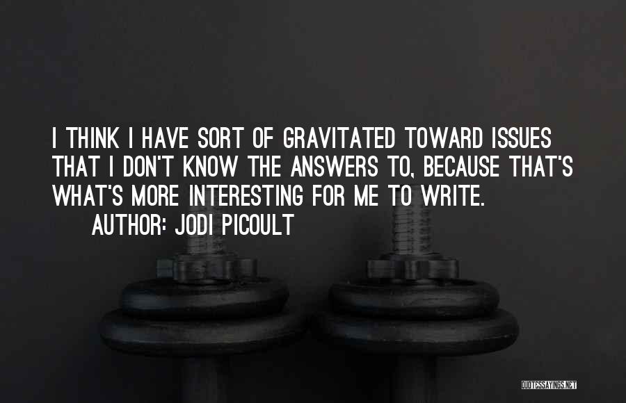 I Write Because Quotes By Jodi Picoult