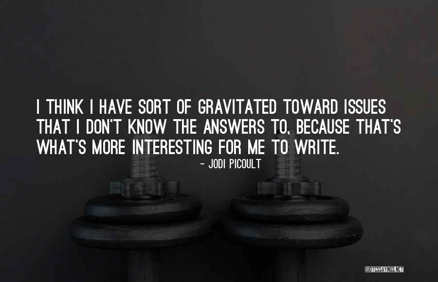 I Write Because Quotes By Jodi Picoult I Write Because Quotes By Jodi Picoult