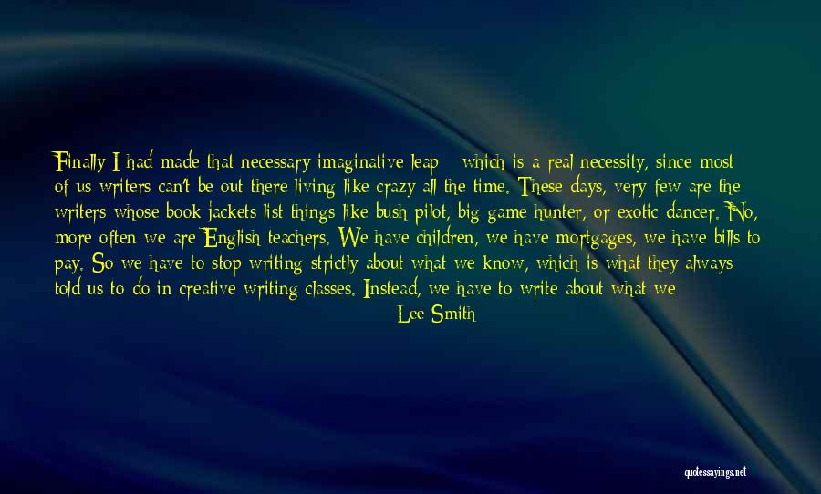 I Write Because Quotes By Lee Smith