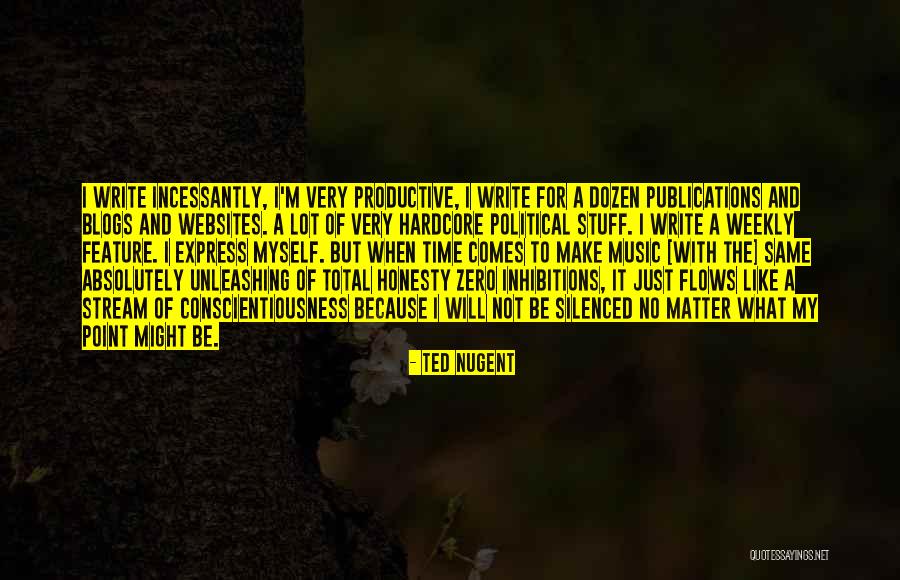 I Write Because Quotes By Ted Nugent I Write Because Quotes By Ted Nugent