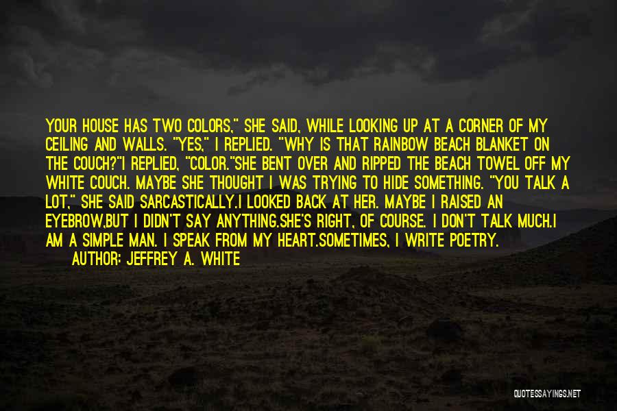 I Write Poetry Quotes By Jeffrey A. White