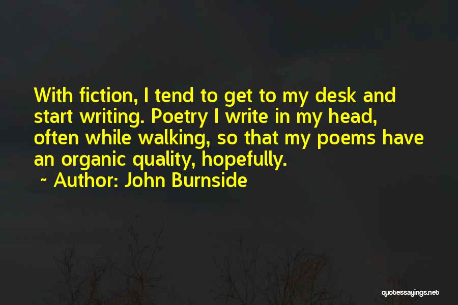 I Write Poetry Quotes By John Burnside