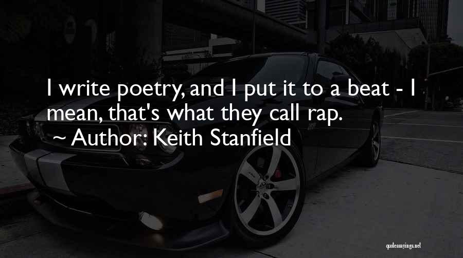 I Write Poetry Quotes By Keith Stanfield