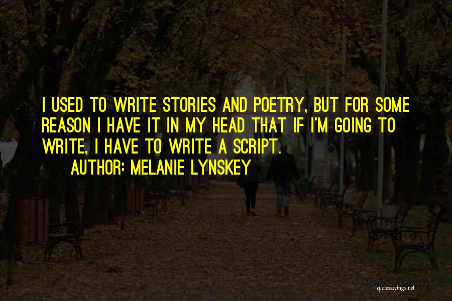 I Write Poetry Quotes By Melanie Lynskey