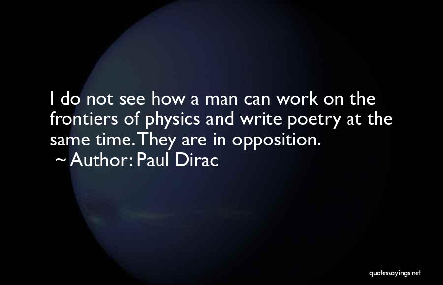 I Write Poetry Quotes By Paul Dirac