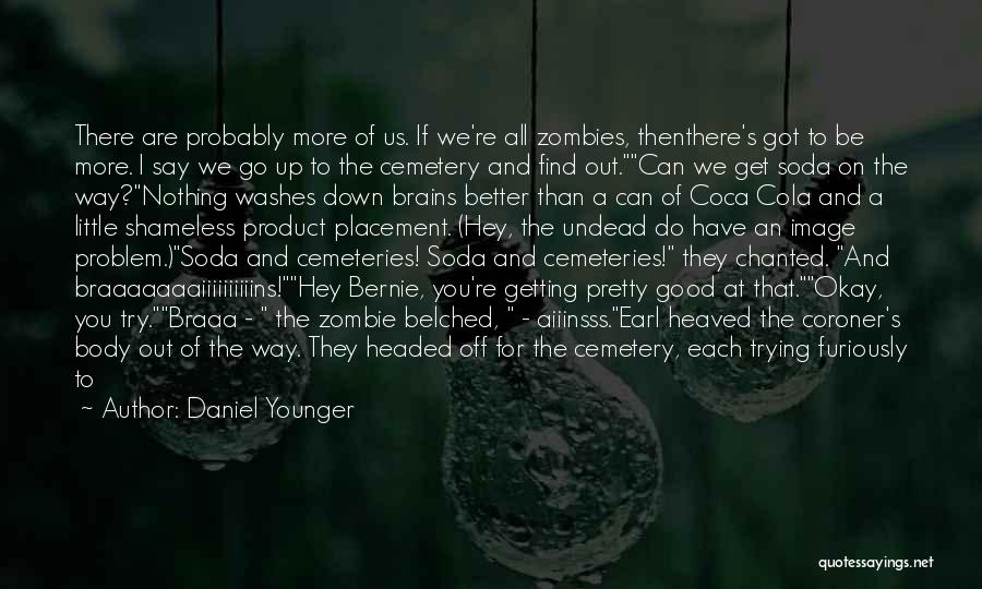 I Zombies Quotes By Daniel Younger