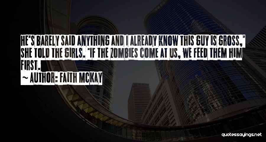 I Zombies Quotes By Faith McKay