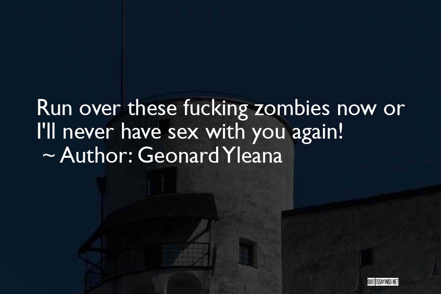 I Zombies Quotes By Geonard Yleana