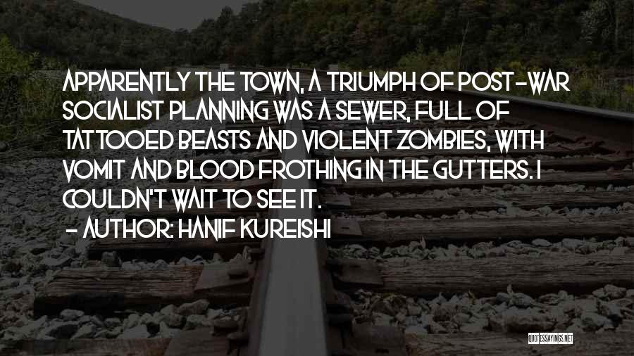 I Zombies Quotes By Hanif Kureishi
