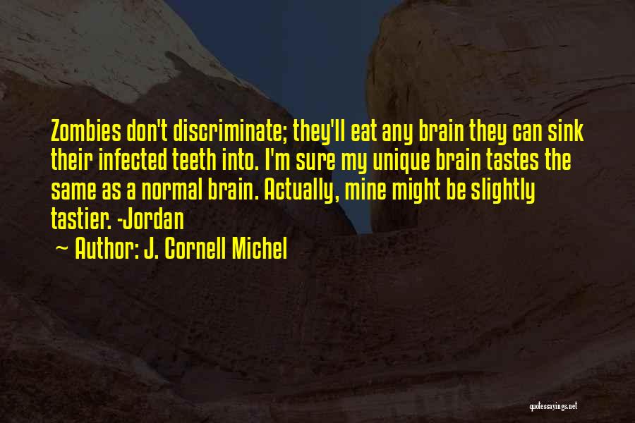 I Zombies Quotes By J. Cornell Michel