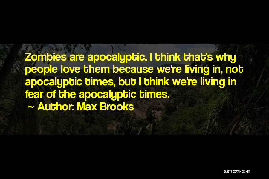 I Zombies Quotes By Max Brooks