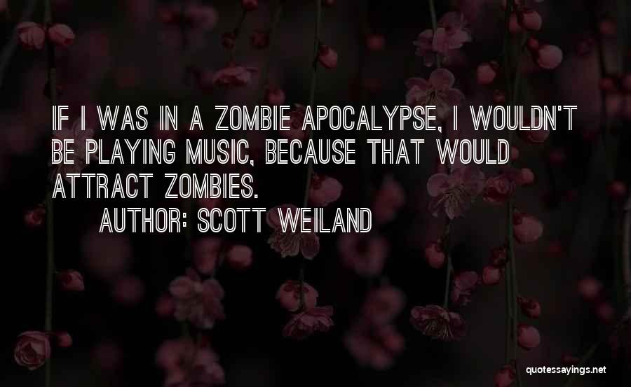 I Zombies Quotes By Scott Weiland