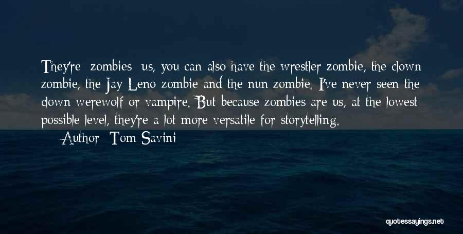 I Zombies Quotes By Tom Savini