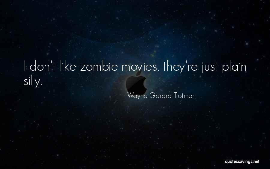 I Zombies Quotes By Wayne Gerard Trotman