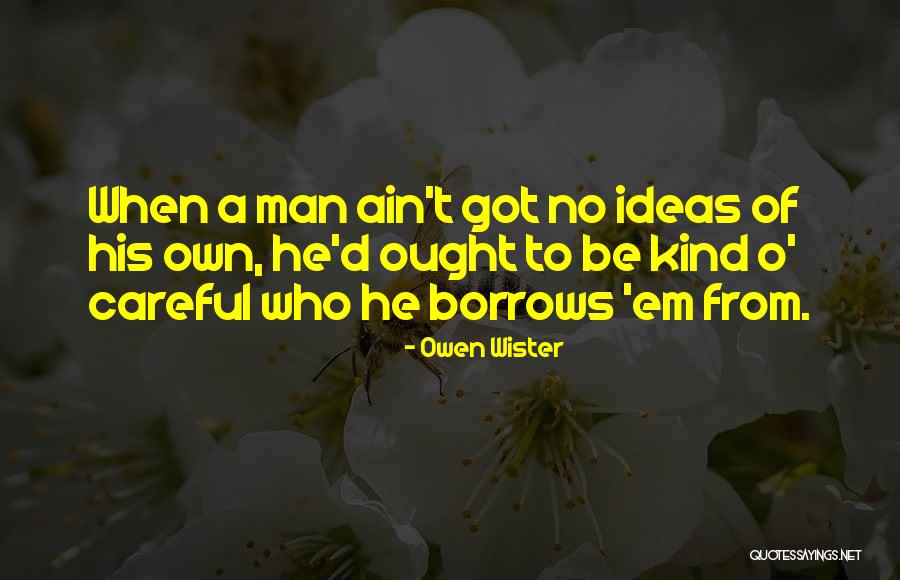 Iacopo Falai Quotes By Owen Wister Iacopo Falai Quotes By Owen Wister