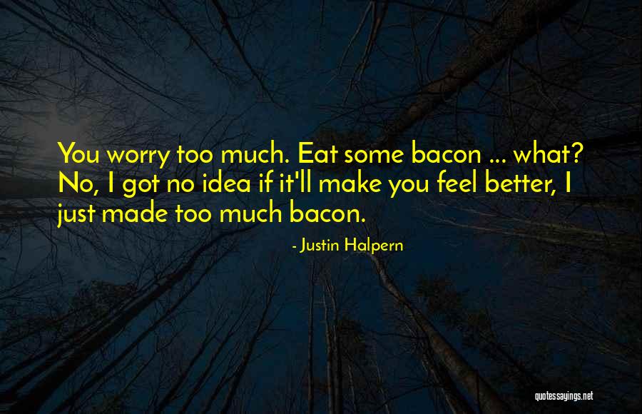 Iacovone Smith Quotes By Justin Halpern Iacovone Smith Quotes By Justin Halpern