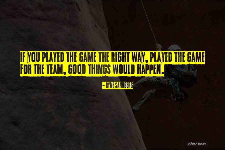 Iadala Quotes By Ryne Sandberg Iadala Quotes By Ryne Sandberg