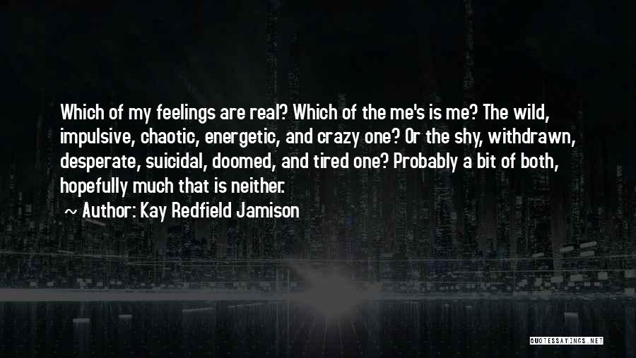 Iade Universidade Quotes By Kay Redfield Jamison