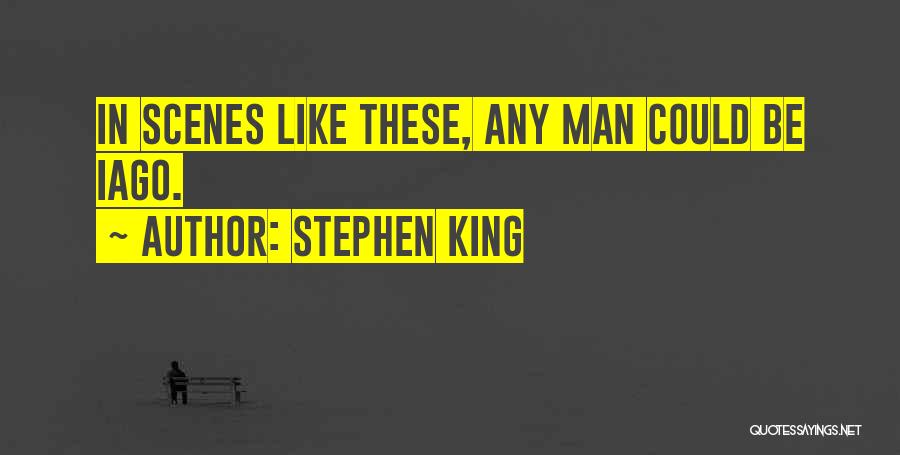 Iago's Quotes By Stephen King