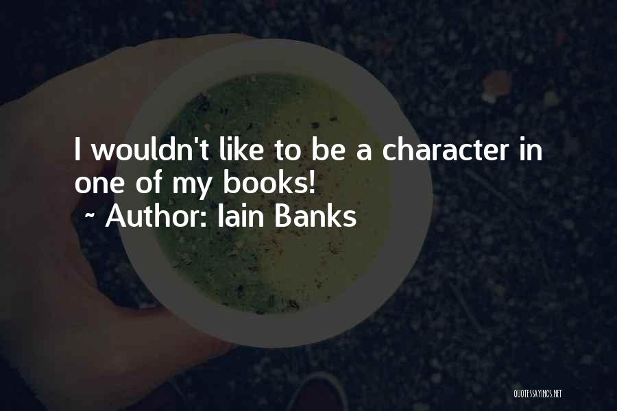 Iain Banks Quotes 1488939